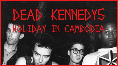 holiday in cambodia dead kennedys youtube